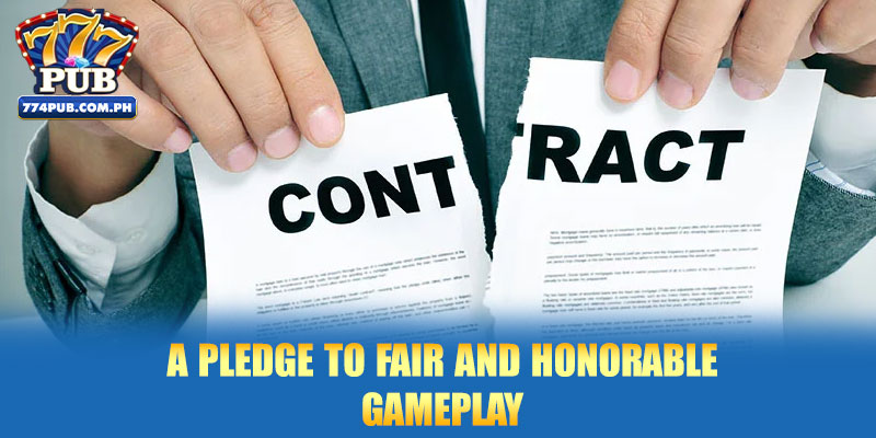 A pledge to fair and honorable gameplay