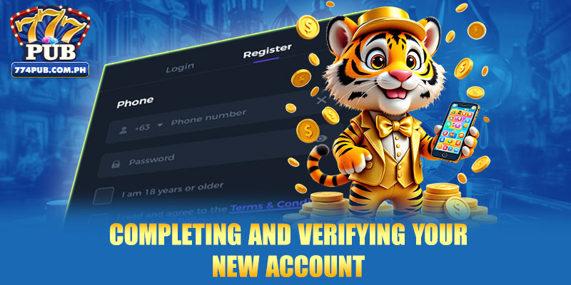 Completing and verifying your new account
