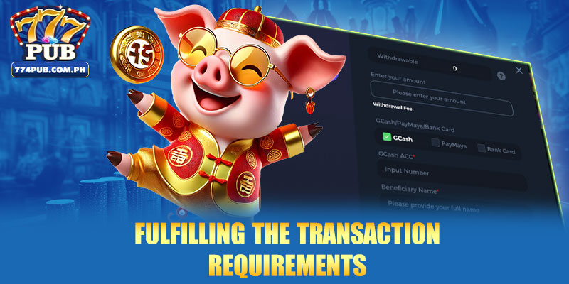 Fulfilling the transaction requirements