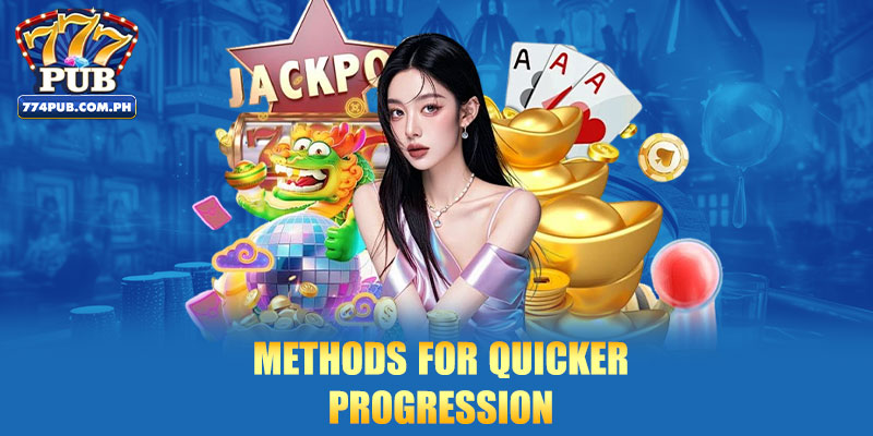 Methods for quicker progression