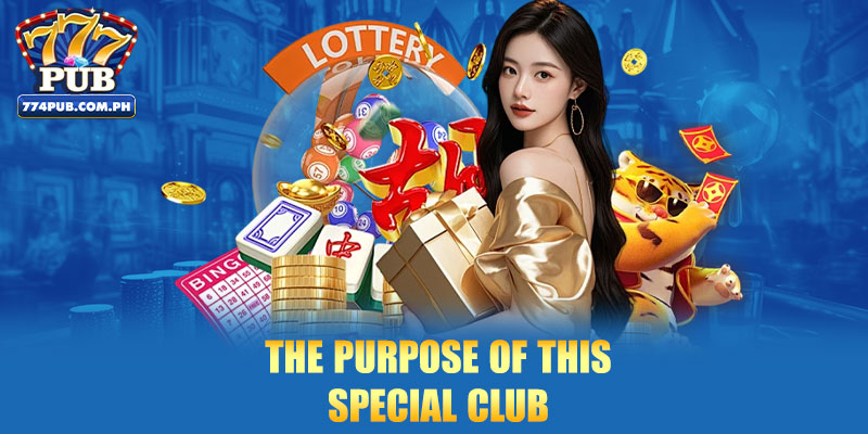 The purpose of this special club