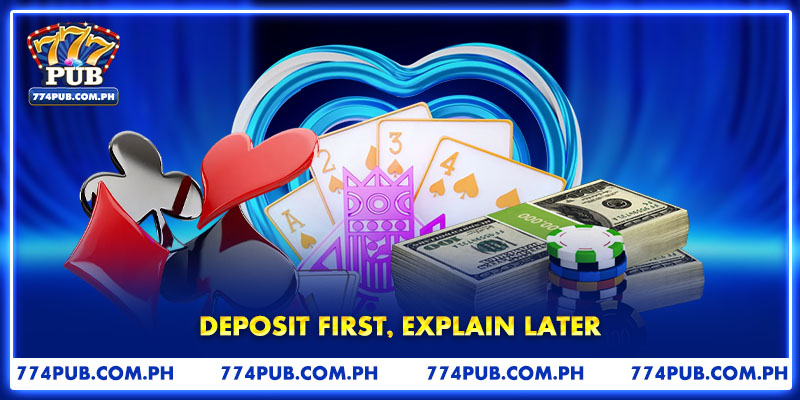 Deposit First, Explain Later