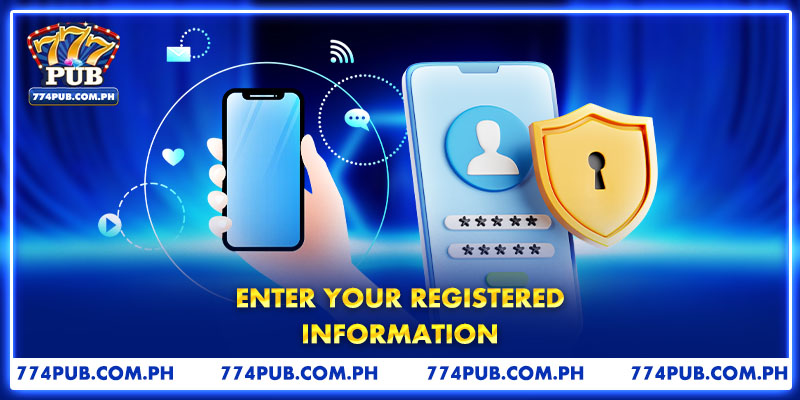 Enter Your Registered Information