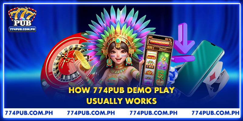 How 774PUB Demo Play Usually Works