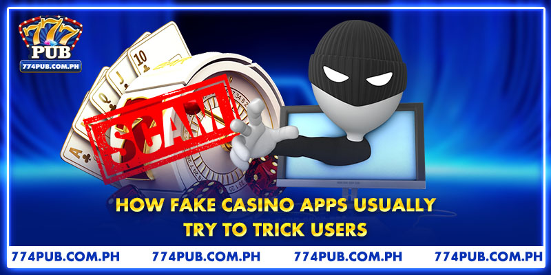 How Fake Casino Apps Usually Try To Trick Users