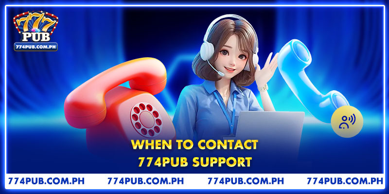 When to Contact 774PUB Support