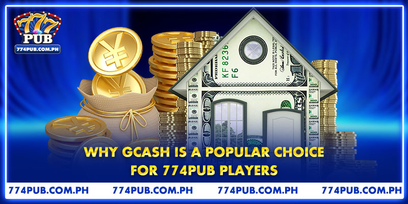 Why GCash Is a Popular Choice for 774PUB Players